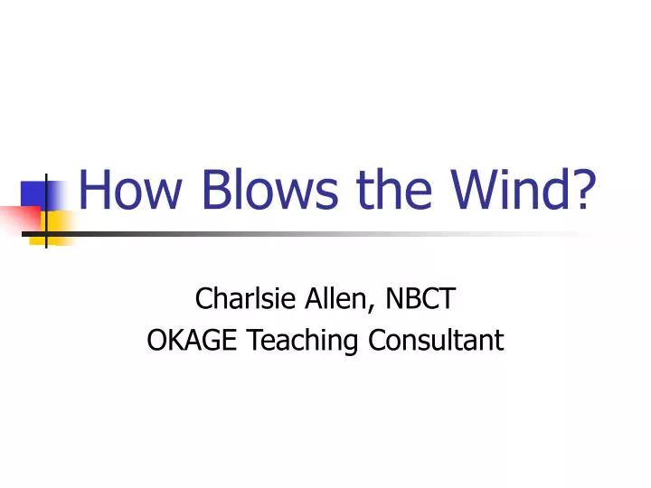 how blows the wind