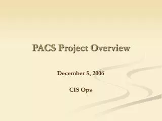 PACS Project Overview