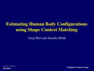 Estimating Human Body Configurations using Shape Context Matching