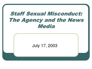 Staff Sexual Misconduct: The Agency and the News Media