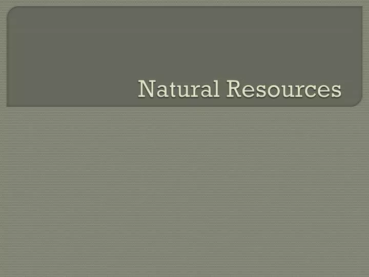 natural resources