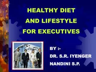 HEALTHY DIET AND LIFESTYLE FOR EXECUTIVES