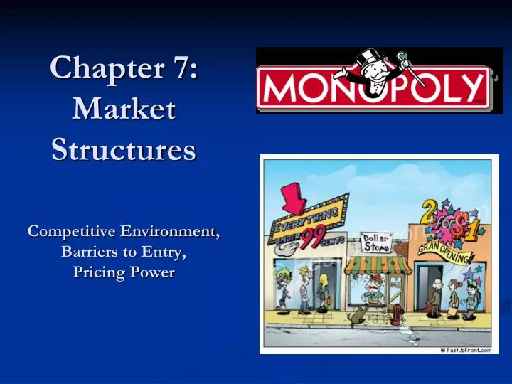 chapter 7 market structures competitive environment barriers to entry pricing power