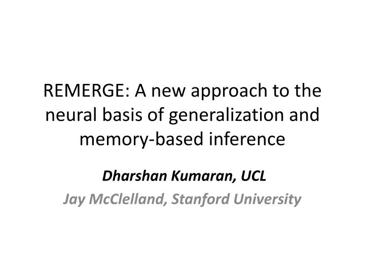 remerge a new approach to the neural basis of generalization and memory based inference