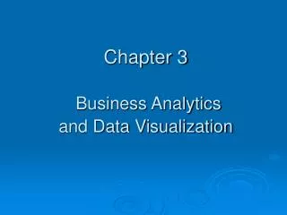 Chapter 3 Business Analytics and Data Visualization