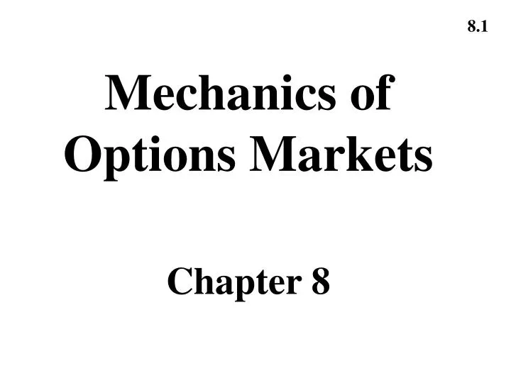 mechanics of options markets chapter 8