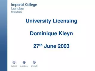 University Licensing Dominique Kleyn 27 th June 2003