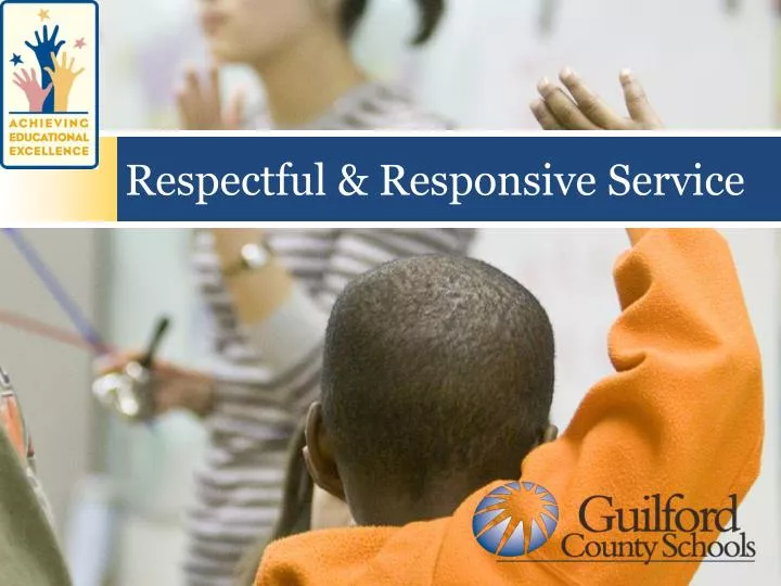 respectful responsive service