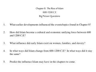 Chapter 8: The Rise of Islam 600-1200 C.E Big Picture Questions