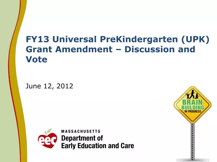 fy13 universal prekindergarten upk grant amendment discussion and vote