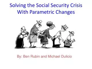 Solving the Social Security Crisis With Parametric Changes
