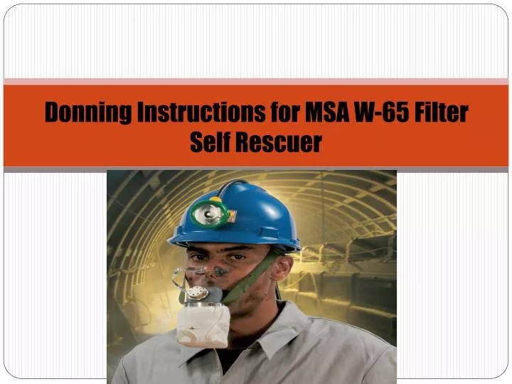 donning instructions for msa w 65 filter self rescuer