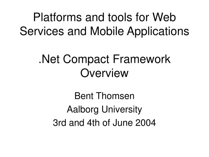 platforms and tools for web services and mobile applications net compact framework overview