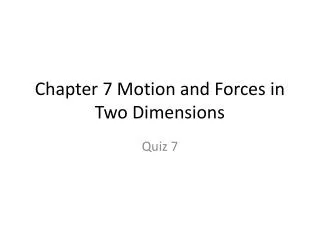 Chapter 7 Motion and Forces in Two Dimensions