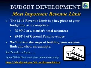 BUDGET DEVELOPMENT Most Important: Revenue Limit