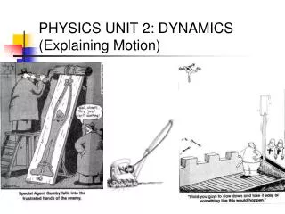 PHYSICS UNIT 2: DYNAMICS (Explaining Motion)