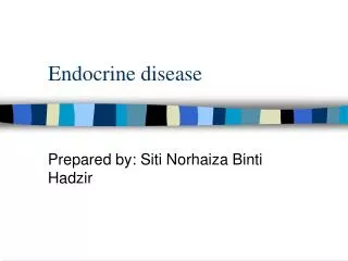 Endocrine disease