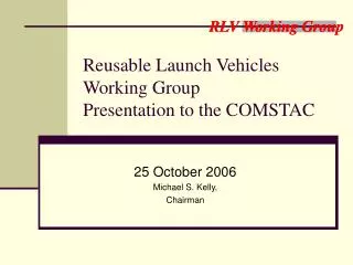 Reusable Launch Vehicles Working Group Presentation to the COMSTAC