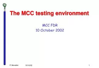 The MCC testing environment