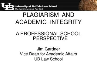 PLAGIARISM AND ACADEMIC INTEGRITY