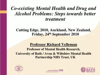 Co-existing Mental Health and Drug and Alcohol Problems: Steps towards better treatment