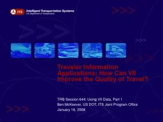 Traveler Information Applications: How Can VII Improve the Quality of Travel?