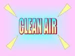 CLEAN AIR - slide 1