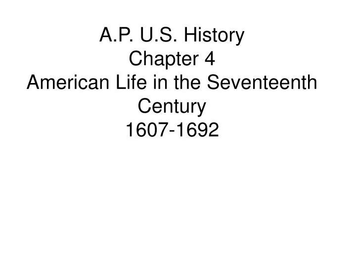 a p u s history chapter 4 american life in the seventeenth century 1607 1692
