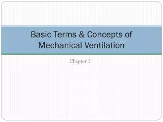 Basic Terms &amp; Concepts of Mechanical Ventilation