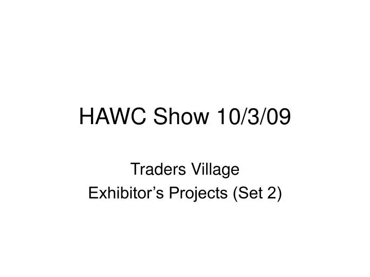 hawc show 10 3 09