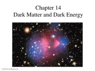 Chapter 14 Dark Matter and Dark Energy