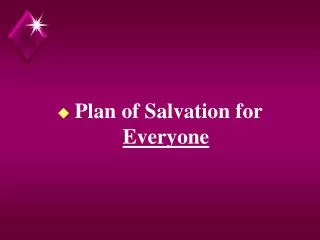 Plan of Salvation for Everyone