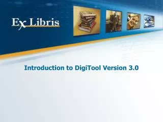 Introduction to DigiTool Version 3.0