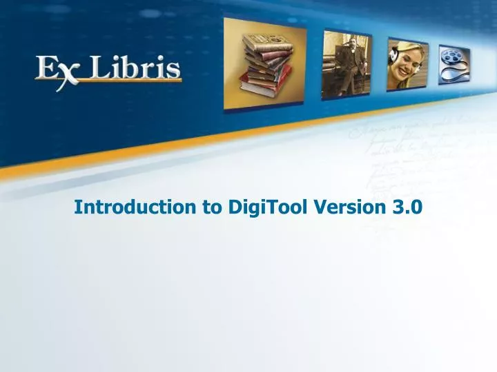 introduction to digitool version 3 0