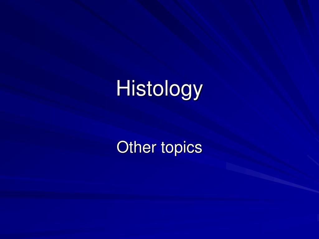 PPT - Histology PowerPoint Presentation, free download - ID:1756145