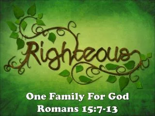One Family For God Romans 15:7-13