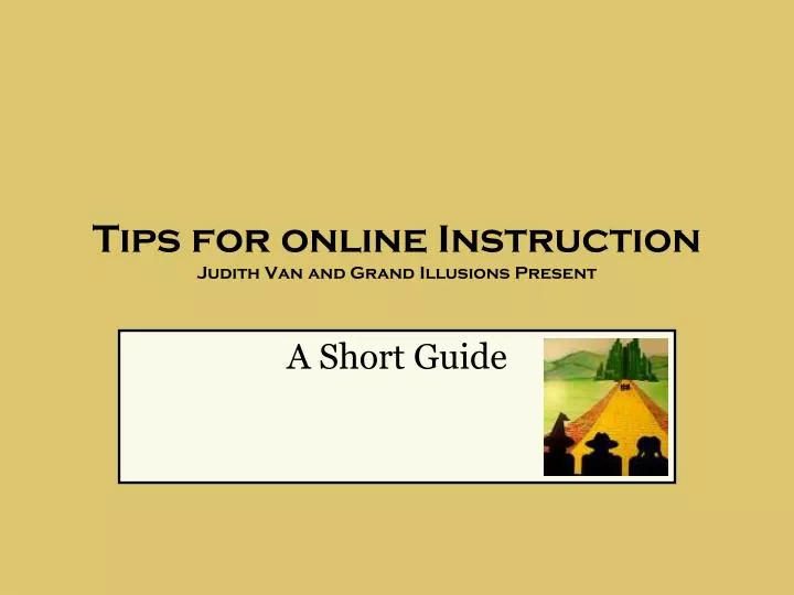 tips for online instruction judith van and grand illusions present