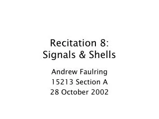 Recitation 8: Signals &amp; Shells