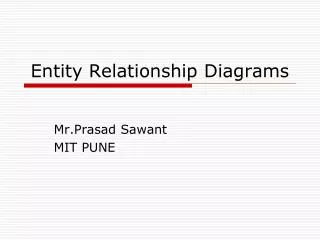 Entity Relationship Diagrams