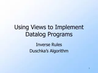 Using Views to Implement Datalog Programs