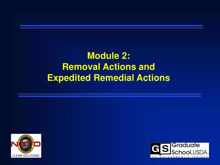 module 2 removal actions and expedited remedial actions