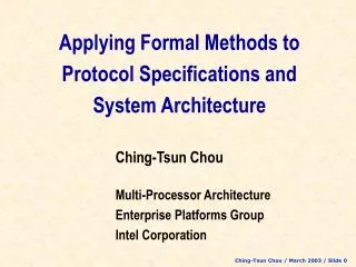 Applying Formal Methods to Protocol Specifications and System Architecture