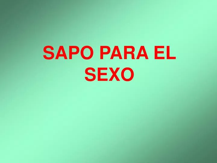 sapo para el sexo