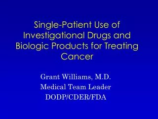 Single-Patient Use of Investigational Drugs and Biologic Products for Treating Cancer
