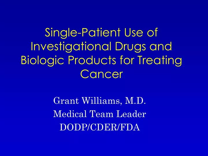 single patient use of investigational drugs and biologic products for treating cancer