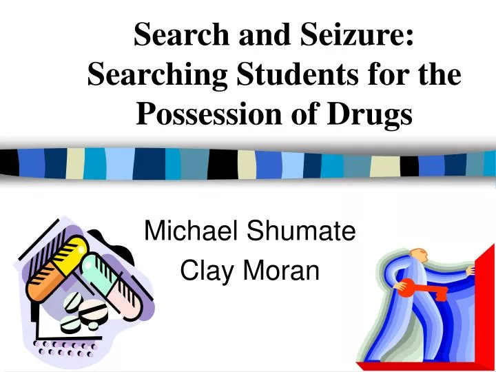 search and seizure searching students for the possession of drugs