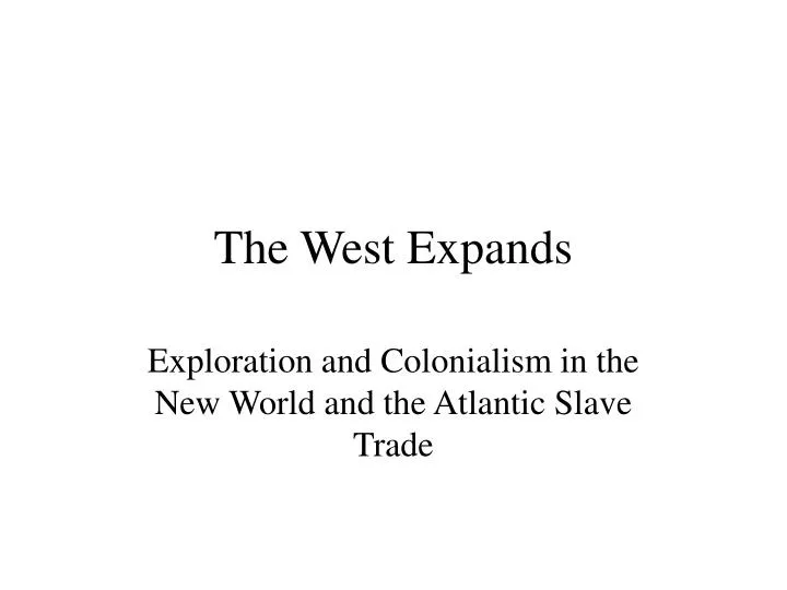the west expands