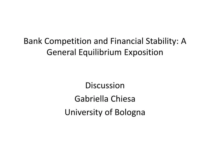 bank competition and financial stability a general equilibrium exposition