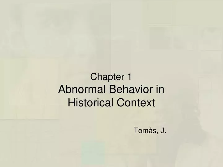 chapter 1 abnormal behavior in historical context tom s j