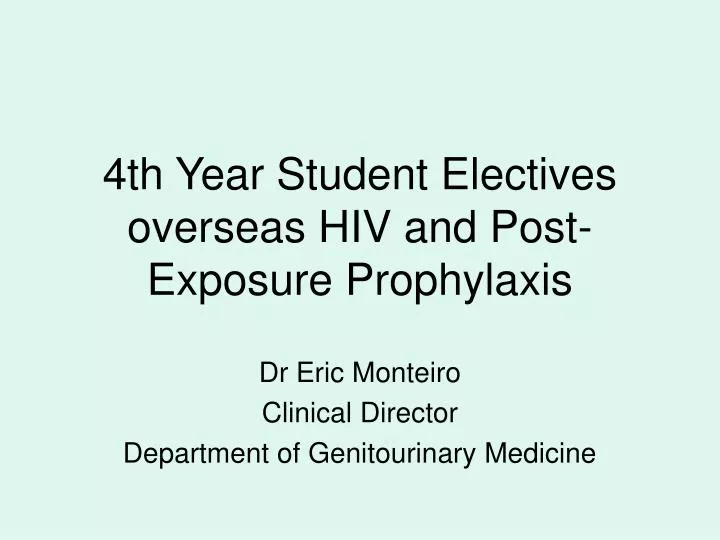 4th year student electives overseas hiv and post exposure prophylaxis